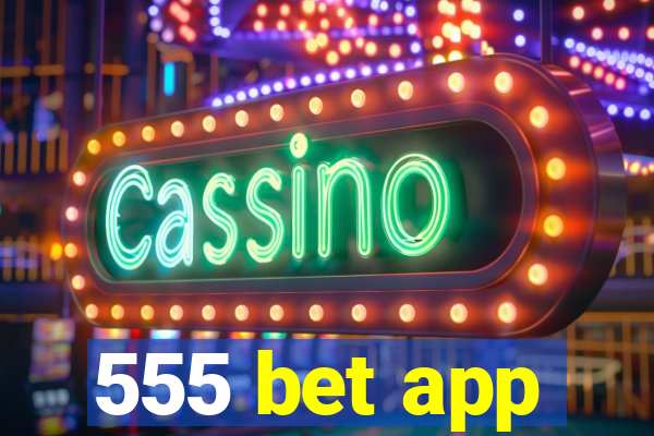 555 bet app